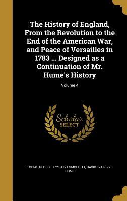 Download The History of England, from the Revolution to the End of the American War, and Peace of Versailles in 1783  Designed as a Continuation of Mr. Hume's History; Volume 4 - Tobias Smollett file in ePub