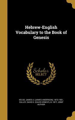 Read online Hebrew-English Vocabulary to the Book of Genesis - James A. Kelso | ePub
