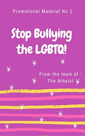 Read online Stop Bullying The LGBTQ! (Promotional Series of The Atheist Book 1) - The Atheist | ePub