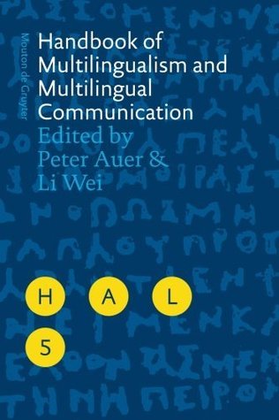 Read Handbook of Multilingualism and Multilingual Communication (Handbooks of Applied Linguistics [HAL]) - Peter Auer file in ePub