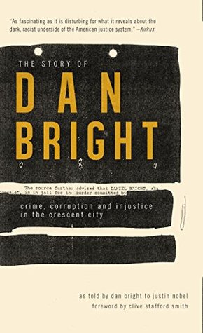 Download The Story of Dan Bright: Crime, Corruption and Injustice in the Crescent City - Justin Nobel file in PDF