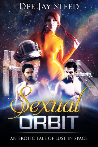 Read Sexual Orbit: An Erotic Tale of Lust in Space - Dee Steed | PDF