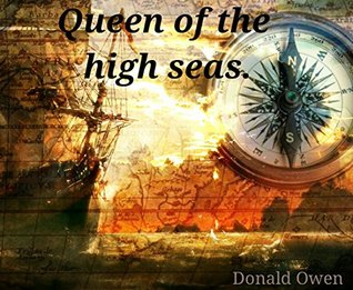 Read online Queen of the high seas. (The Adventures of Renera Jose. Book 1) - Donald Owen | ePub