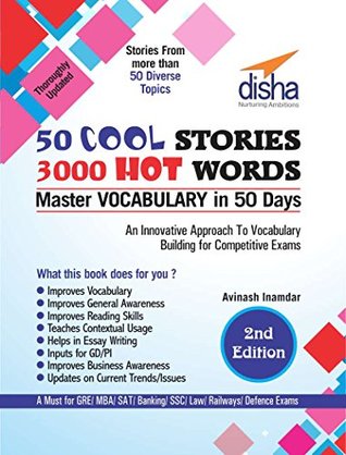 Read 50 COOL STORIES 3000 HOT WORDS (Master VOCABULARY in 50 days) for GRE/ MBA/ SAT/ Banking/ SSC/ Defence Exams - Avinash Inamdar file in PDF