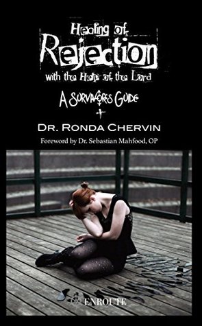 Read online Healing of Rejection with the Help of the Lord: A Survivor's Guide - Ronda Chervin file in ePub
