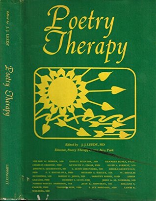 Read online Poetry therapy: The use of poetry in the treatment of emotional disorders - J.J. Leedy | PDF