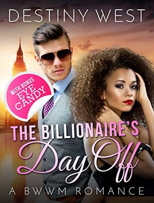 Download The Billionaire's Day Off: BBW Mature Young Adult Romance Interracial Romance BWWM New Adult Short Stories - Destiny West | PDF