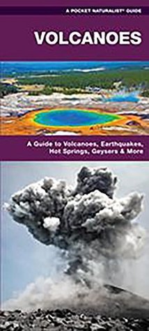 Download Volcanoes: A Waterproof Pocket Guide to the Types of Volcanoes, Flows & Rocks Formed (Pocket Naturalist Guide Series) - James Kavanagh | ePub