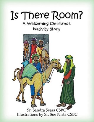Read online Is there room?: A Christmas Nativity Story of Welcome - Sr. Sandra Sears CSBC | ePub