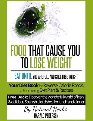 Download Food That Cause You to Lose Weight: Eat Until You Are Full and Still Lose Weight: Your Diet Book for Reverse Calorie Foods a Functioning Diet Plan & Recipes - Harald Pedersen file in ePub