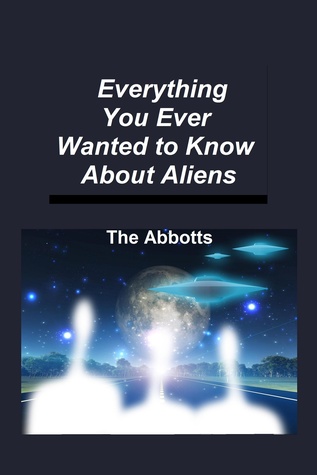Download Everything You Ever Wanted to Know About Aliens - The Abbotts | PDF