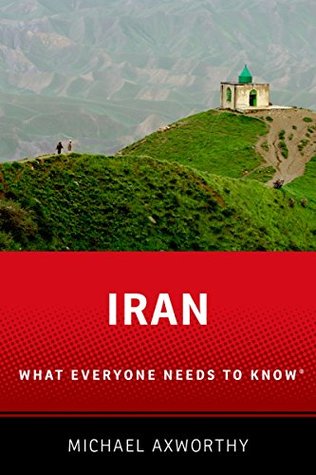 Read Iran: What Everyone Needs to Know: What Everyone Needs to Know - Michael Axworthy | ePub