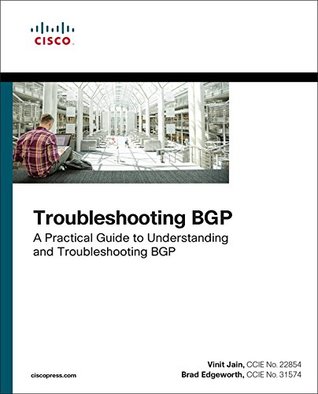 Read online Troubleshooting BGP: A Practical Guide to Understanding and Troubleshooting BGP (Networking Technology) - Vinit Jain file in ePub