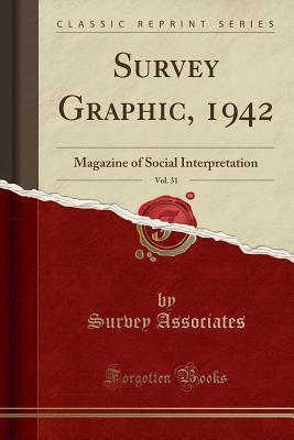 Download Survey Graphic, 1942, Vol. 31: Magazine of Social Interpretation (Classic Reprint) - Survey Associates | ePub