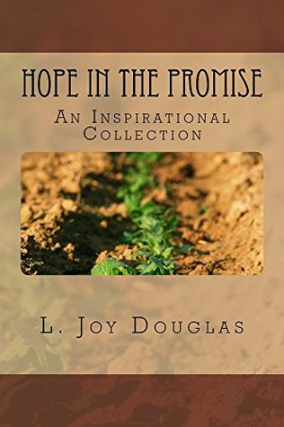 Read online Hope in the Promise: An Inspirational Collection - L Joy Douglas file in PDF