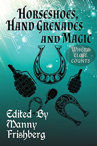 Download Horseshoes, Hand Grenades, and Magic: Where Close Counts - Leah R. Cutter | ePub