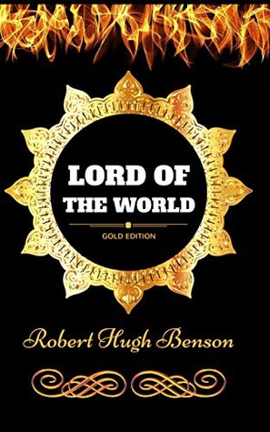 Download Lord Of The World: By Robert Hugh Benson- Illustrated - Robert Hugh Benson | ePub