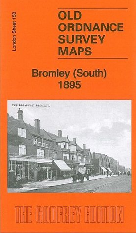 Read online Bromley (South) 1895: London Sheet 153.2 (Old Ordnance Survey Maps of London) - Pamela Taylor | ePub