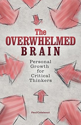Download The Overwhelmed Brain: Personal Growth for Critical Thinkers - Paul Colaianni file in PDF