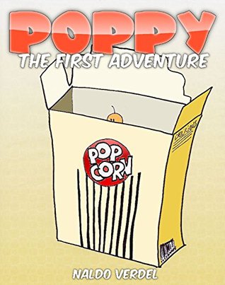 Download POPPY: The First Adventure (The Adventures Of Poppy The Popcorn Book 1) - Naldo Verdel file in PDF