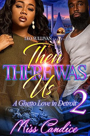 Download Then There Was Us 2: A Ghetto Love In Detroit - Miss Candice | ePub