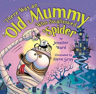 Read online There Was an Old Mummy Who Swallowed a Spider - Jennifer Ward file in ePub