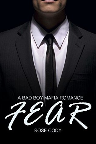 Read online Fear : A Bad Boy Mafia Pregnancy Romance Novel - Rose Cody | PDF