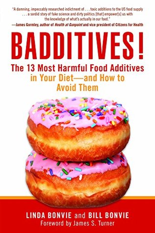 Read Badditives!: The 13 Most Harmful Food Additives in Your Diet—and How to Avoid Them - Linda Bonvie file in PDF