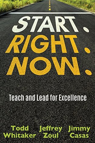 Read Start. Right. Now.: Teach and Lead for Excellence - Todd Whitaker | PDF