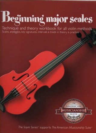 Read Beginning Major Scales for All Violin Methods: Technique and Theory Workbook for All Violin Methods - Brownstyle | PDF