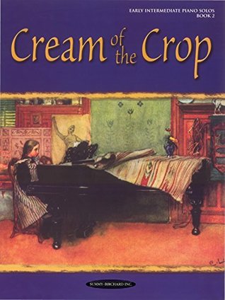 Read Cream of the Crop, Book 2: For Intermediate Piano - Various file in ePub