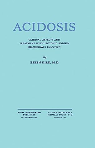 Download Acidosis: Clinical Aspects and Treatment with Isotonic Sodium Bicarbonate Solution - Esben Kirk file in PDF