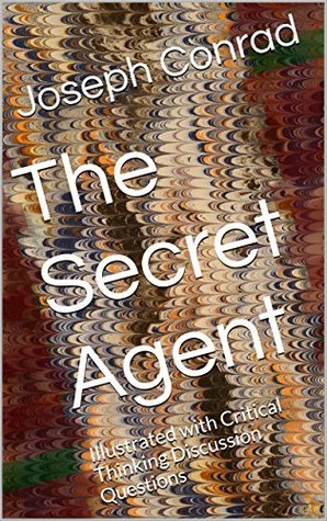 Read The Secret Agent: Illustrated with Critical Thinking Discussion Questions - Joseph Conrad | PDF