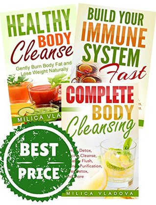 Read Complete Body Cleansing and Strong Immunity Bundle: Lose Weight Naturally, Heal, and Build Your Immune System with Juicing Cleanse, Liver Detox, Anti-Cancer  Detox and Strong Immunity Series Book 4) - Milica Vladova file in ePub
