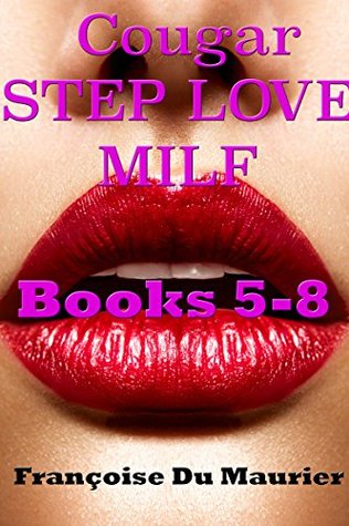 Read COUGAR STEP LOVE MILF Book Bundle 5-8: (Taboo Older Woman Younger Man) - Françoise Du Maurier | PDF
