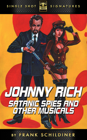 Read online Johnny Rich: Satanic Spies And Other Musicals - Frank Schildiner | ePub