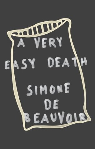 Read online A Very Easy Death (Pantheon Modern Writers Series) - Simone de Beauvoir file in PDF