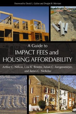 Download A Guide to Impact Fees and Housing Affordability - Arthur C. Nelson file in PDF