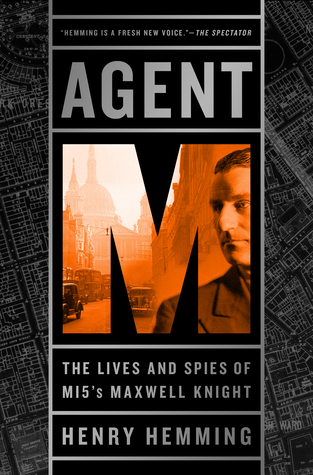 Download Agent M: The Lives and Spies of Mi5's Maxwell Knight - Henry Hemming file in ePub