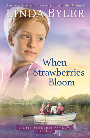 Read When Strawberries Bloom: A Novel Based On True Experiences From An Amish Writer! - Linda Byler file in ePub