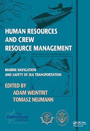 Read online Human Resources and Crew Resource Management: Marine Navigation and Safety of Sea Transportation - Adam Weintrit | PDF