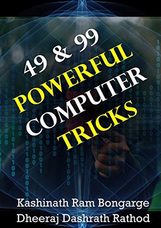 Read online 49 & 99 Powerful Computer Tricks: Top 50  Computer Hacks and Tricks - Kashinath Ram Bongarge file in ePub