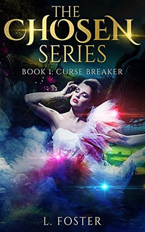 Read online The Chosen Series: Curse Breaker (An Urban Fantasy Series Book 1) - L. Foster | ePub