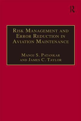 Read Risk Management and Error Reduction in Aviation Maintenance - Manoj S. Patankar | ePub