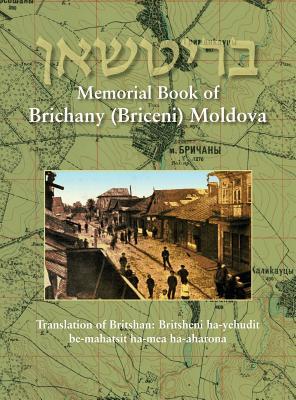 Read Memorial Book of Brichany, Moldova - It's Jewry in the First Half of Our Century: Translation of Britshan: Britsheni Ha-Yehudit Be-Mahatsit Ha-Mea Ha-Aharona - Yaakov Amizur file in PDF