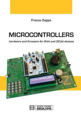 Read online Microcontrollers: Hardware and Firmware for 8-Bit and 32-Bit Devices - Franco Zappa | ePub