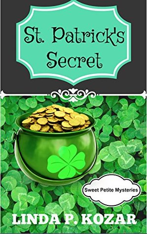 Download St. Patrick's Secret (Sweet Petite Mysteries Book 3) - Linda Kozar | ePub