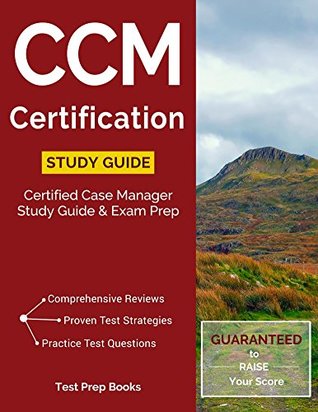 Read CCM Certification Study Guide: Certified Case Manager Study Guide & Exam Prep - Certified Case Management Study Guide Prep Team file in PDF