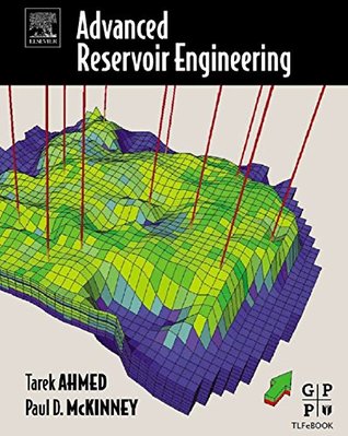Read Advanced Reservoir Engineering: Reservoir Engineering - Tarek Ahmed file in ePub