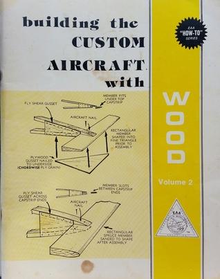 Read online Building The Custom Aircraft With Wood: Volume 2 (EAA How-To Series) - Paul H. Poberezny | ePub